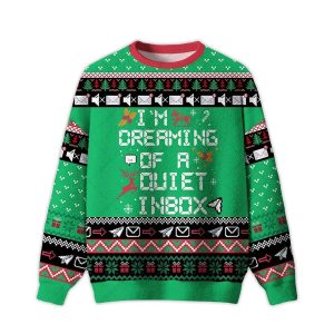 Im Dreaming Of A Quiet Inbox Ugly Christmas Sweater