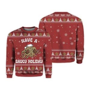 Have Saucy A Holiday Ugly Christmas Sweater