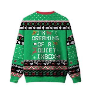Im Dreaming Of A Quiet Inbox Ugly Christmas Sweater1