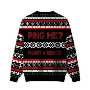 Ping Me Im Not A Server Ugly Christmas Sweater1