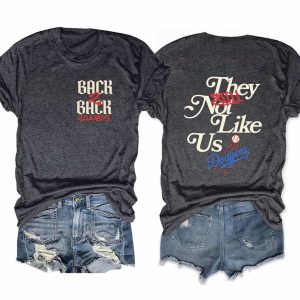 2025 Dodgers They Not Like Us Dodgers Back To Back Champions Tee