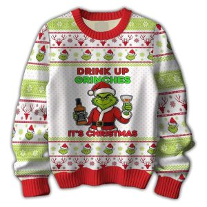 Drink Up Grinches Its Christmas Ugly Sweater2