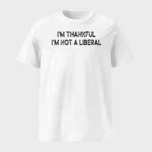 Scarlett Johnson I’m Thankful I’m Not A Liberal Shirt