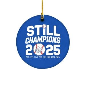 Dodgers Still Champions 2025 Ornament