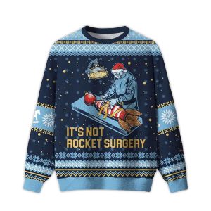 2025 It Is Not Rocket Surgery Ugly Christmas Sweater