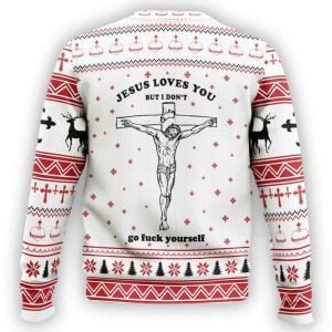 Jesus Loves You But I Don't Go Fuck Yourself Ugly Christmas Sweater 2 Jesus Loves You But I Dont Go Fuck Yourself Ugly Christmas Sweater2