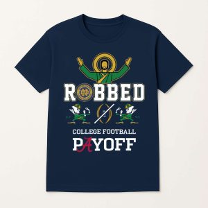 Notre Dame Robbed CFP Playoff Shirt 1