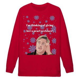 Im Thinking Of Giving Her A Pearl Necklace Christmas Sweatshirt