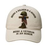 Being a Soldier Is A Choice Being A Veteran Is A Honor Hat