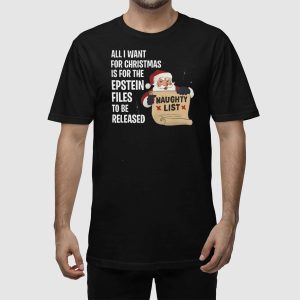 Naughty List All I Want For Christmas Is For The Epstein Files Shirt 5
