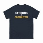 Catholics Vs Committee Shirt