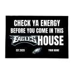 Check Ya Energy Before You Come In This Eagles House Personalized Doormat
