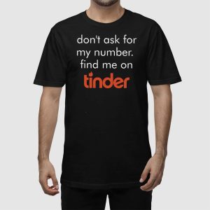 Swiped Lily James Don't Ask for My Number Find Me On Tinder T-Shirt 1 Swiped Lily James Dont Ask for My Number Find Me On Tinder T Shirt 2