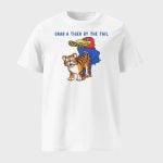 Grab a Tiger By the Tail Shirt