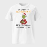 Grnch I'm Going To Let God Fix It Shirt