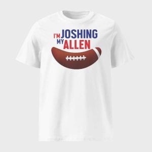 Im Joshing My Allen Shirt
