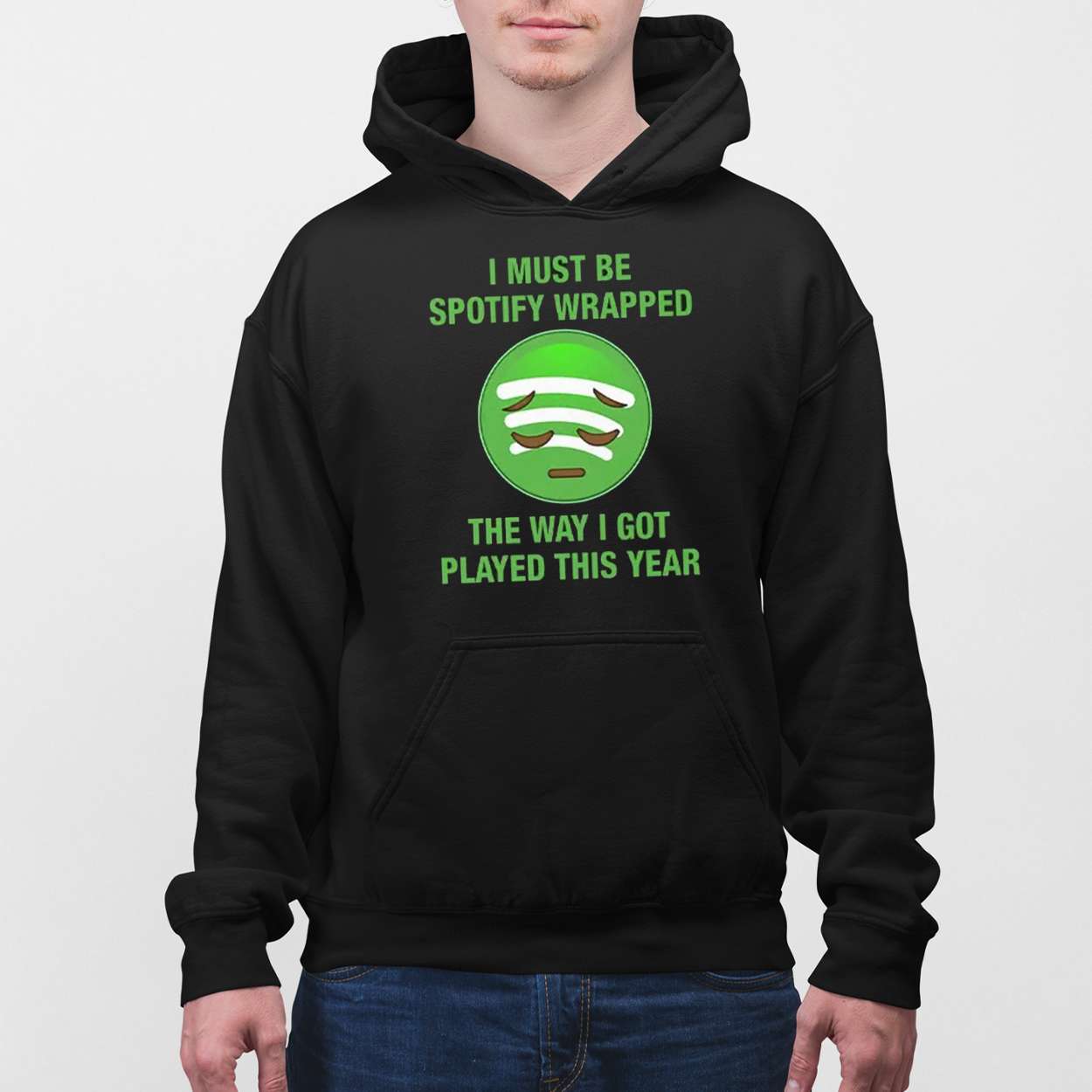 I Must Be Spotify Wrapped The Way I Got Played This Year Shirt I Must Be Spotify Wrapped The Way I Got Played This Year Shirt
