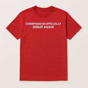 Christmas Is Officially Great Again Shirt 1