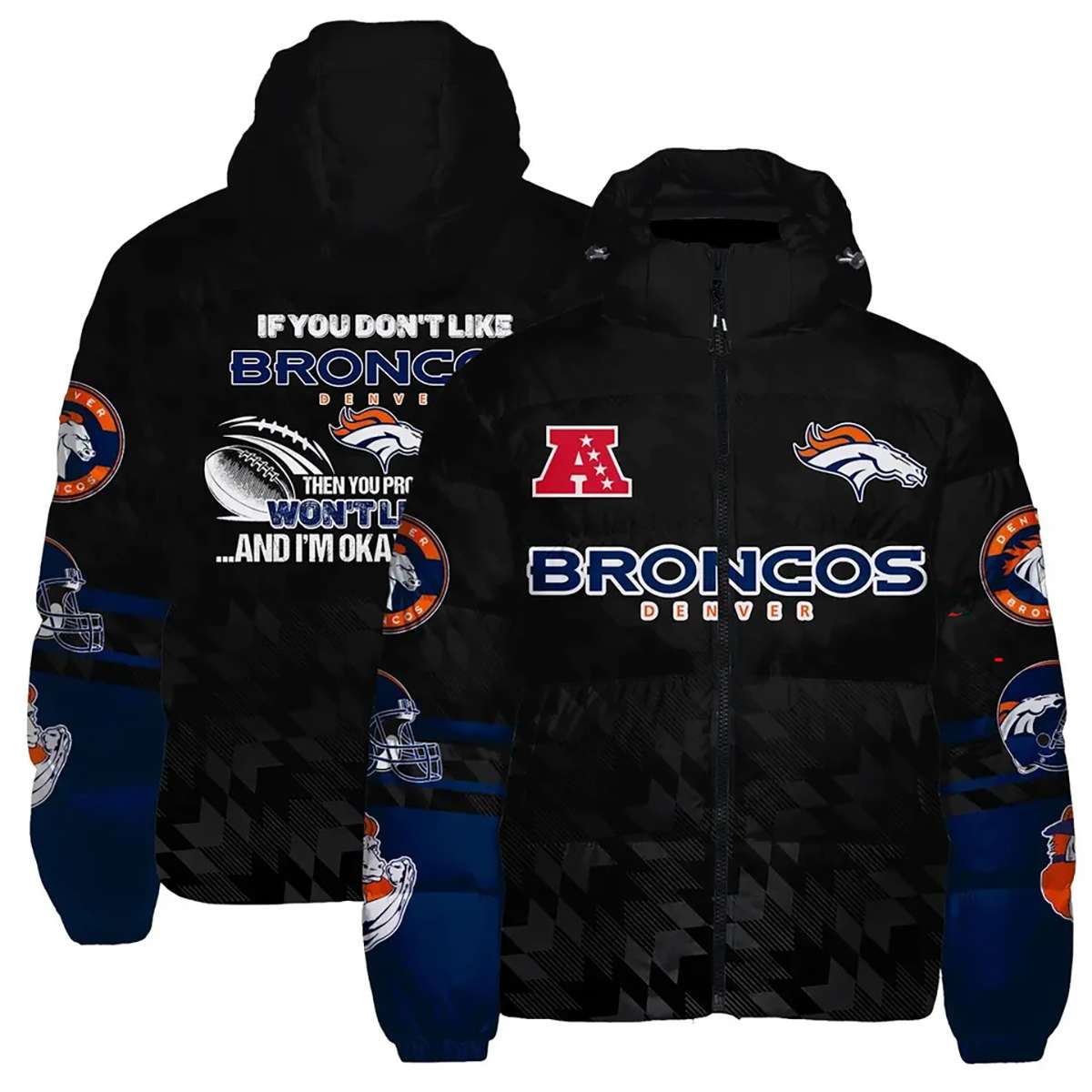 If You Dont Like Broncos Then You Probable Wont Like Me Down Jacket If You Don't Like Broncos Then You Probable Won't Like Me Down Jacket