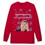 I'm Thinking Of Giving Her A Pearl Necklace Christmas Sweatshirt