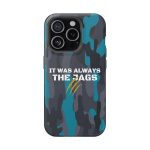 It Was Always The Jags Football Football Phone Case