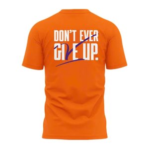 Clemson Basketball Dont Give Up Dont Ever Give Up Shirt2