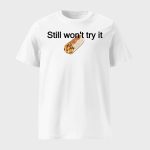 Nikola Jokic Still Won't Try It Taco Shirt
