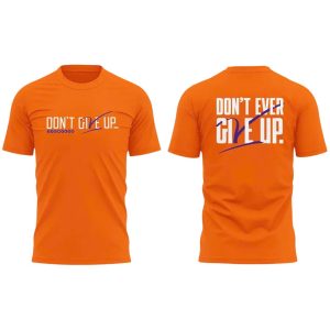 Clemson Basketball Dont Give Up Dont Ever Give Up Shirt