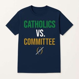 Fighting Irish Catholics vs Committee Shirt 1