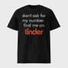 Swiped Lily James Don’t Ask for My Number Find Me On Tinder T-Shirt