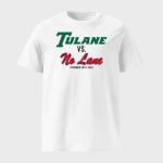 Tulane VS No Lane Shirt