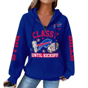 Personalized Bills Classy Until Kickoff Waffle Quarter Zip Hoodie