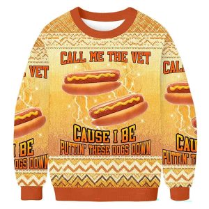 Call Me The Vet Cause I Be Puttin These Dogs Down Ugly Sweater