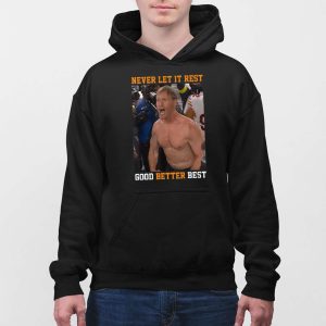 Never Let It Rest Good Better Best Ben Johnson Shirt 5