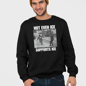Not Even Ice Supports Ice Shirt 3 Not Even Ice Supports Ice Shirt 4