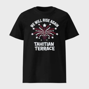 We Will Rise Again Tahitian Terrace Shirt