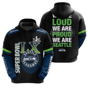 Seahawks Superbowl LX We Are Loud We Are Proud We Are Seattle Shirt1