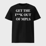 Jimmy Kimmel Get The Fuck Out Mpls Shirt