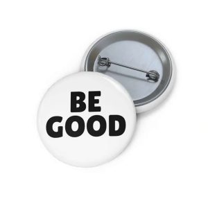 Be Good Pin Button