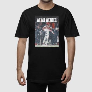 Drake Maye We All We Need Shirt 2