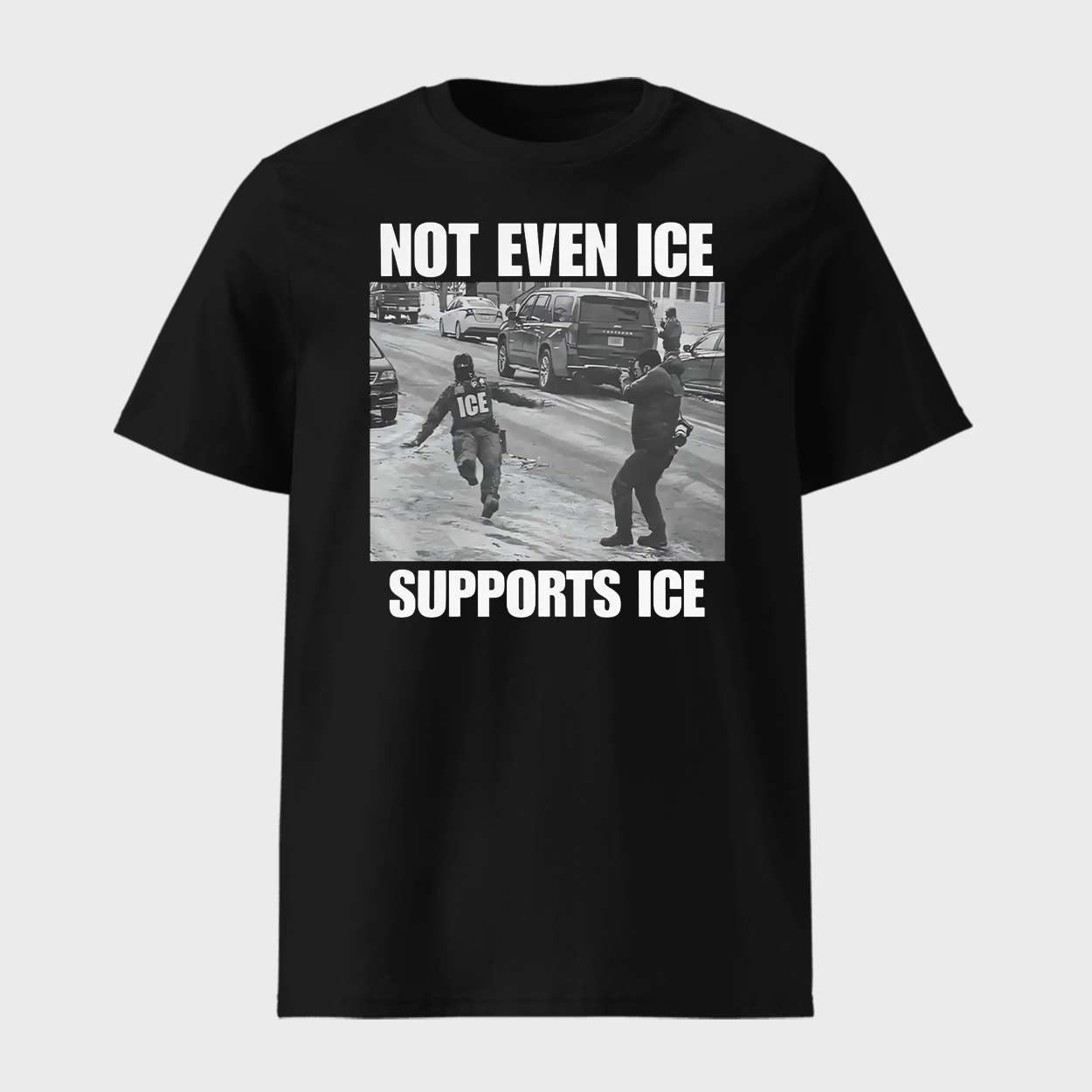 Not Even Ice Supports Ice Shirt 1 Not Even Ice Supports Ice Shirt