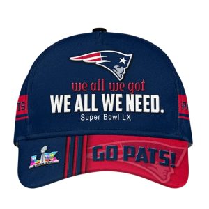 Patriots We All We Got We All We Need Super Bowl LX Hat