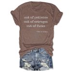 Out of Patience Out of Estrogen Out of Fucks Gen X Women Shirt