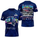 Patriots Superbowl LX Our Time Shirt
