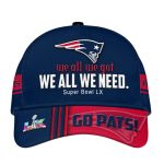 Patriots We All We Got We All We Need Super Bowl LX Hat
