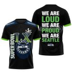 Seahawks Superbowl LX We Are Loud We Are Proud We Are Seattle Shirt