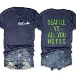 Seattle Vs All You Mo Fo's Tee
