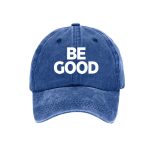 Unisex Be Good Political Baseball Cap
