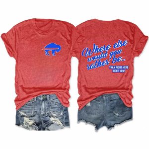 Where Else Would You Rather Be Bills Tee2