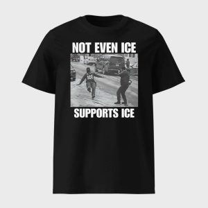 Not Even Ice Supports Ice Shirt